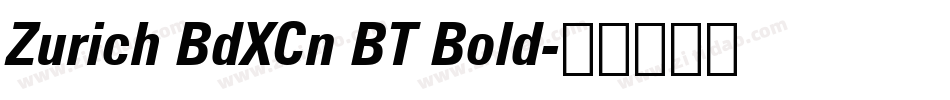 Zurich BdXCn BT Bold字体转换